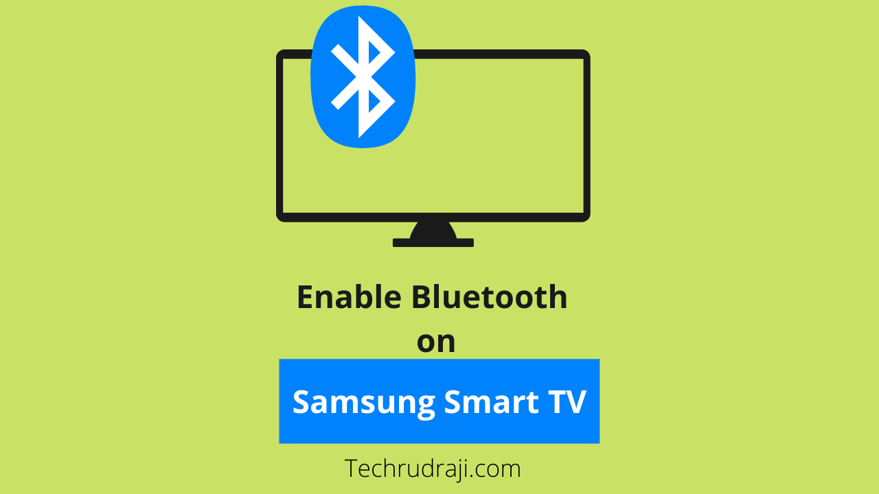 How To Enable Bluetooth On Samsung Smart TV In 2022(Updated)