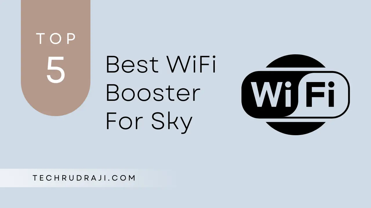 Best WiFi Booster For Sky[March 2023] - Top 9 Picks